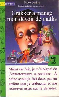 Livrenpoche : Les aventures galactiques Tome I : Grakker a mangé mon devoir de maths - Bruce Coville - Livre