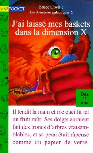 Livrenpoche : Les aventures galactiques Tome II : J'ai laissé mes baskets dans la dimension X - Bruce Coville - Livre