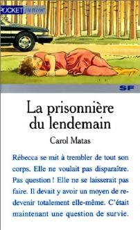 Livrenpoche : La prisonnière du lendemain - Carol Matas - Livre