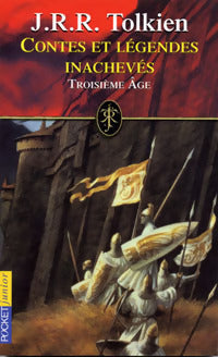 Contes et légendes inachevés : Troisième âge - John Ronald Reuel Tolkien - Livre