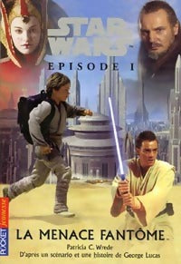 Livrenpoche : Star Wars Episode I : La menace fantôme - Patricia C. Wrede - Livre