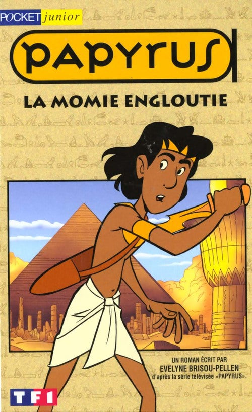 Livrenpoche : Papyrus : La momie engloutie - Evelyne Brisou-Pellen - Livre