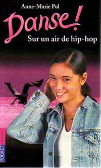 Danse ! Tome IV : Sur un air de hip-hop - Anne-Marie Pol -  Pocket jeunesse - Livre