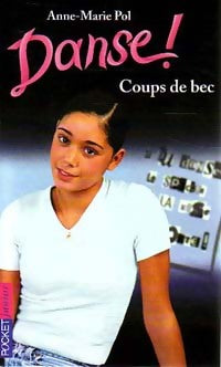 Livrenpoche : Danse ! Tome VIII : Coups de bec - Anne-Marie Pol - Livre