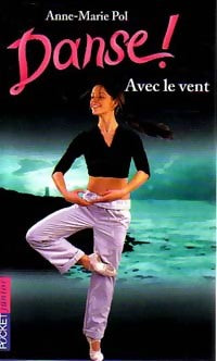 Livrenpoche : Danse ! Tome IX : Avec le vent - Anne-Marie Pol - Livre