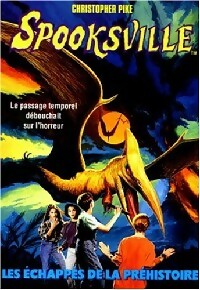 Livrenpoche : Spooksville Tome XI : Les échappés de la préhistoire - Christopher Pike - Livre
