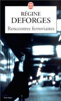 Livrenpoche : Rencontres ferroviaires - Régine Deforges - Livre