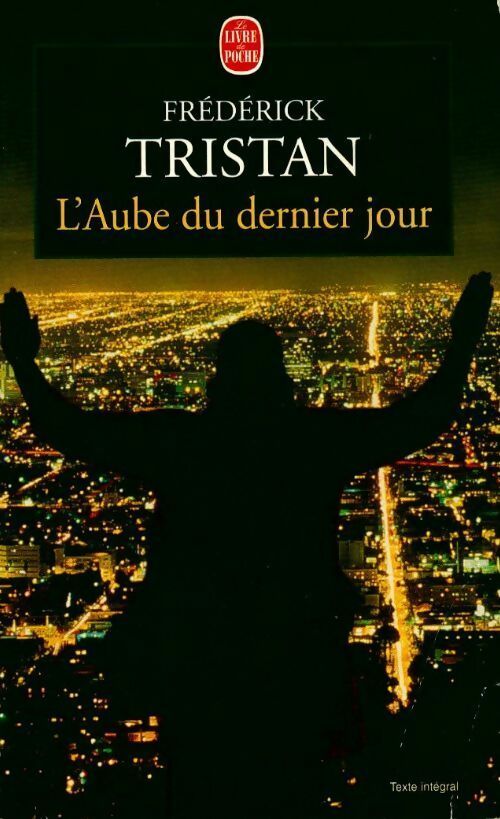 Livrenpoche : L'aube du dernier jour - Frédérick Tristan - Livre