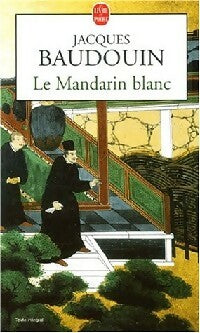 Livrenpoche : Le mandarin blanc - Jacques Baudouin - Livre