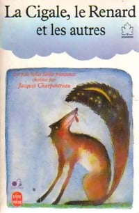 La cigale, le Renard et les autres - Jacques Charpentreau - Livre