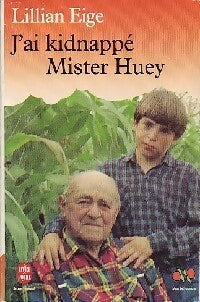 Livrenpoche : J'ai kidnappé Mister Huey - Lilian Eige - Livre