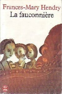 Livrenpoche : La fauconnière - Frances-Mary Hendry - Livre