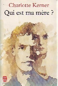 Qui est ma mère ? - Charlotte Kerner - Livre