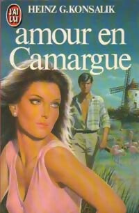Amour en Camargue - Heinz G. Konsalik -  J'ai Lu - Livre