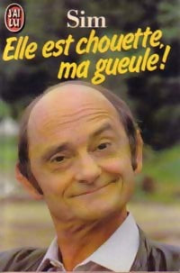 Livrenpoche : Elle est chouette, ma gueule ! - Sim - Livre