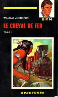 Livrenpoche : Le cheval de fer Tome II - William Johnston - Livre
