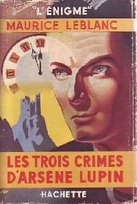 Les trois crimes d'Arsène Lupin - Maurice Leblanc - Livre