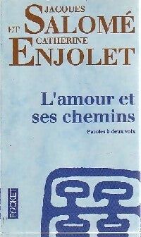 L'amour et ses chemins - Catherine Enjolet ; Jacques Salomé -  Pocket - Livre