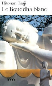 Livrenpoche : Le bouddha blanc - Hitonari Tsuji - Livre