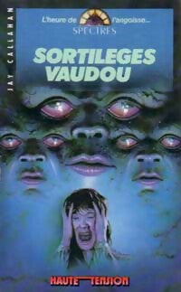 Livrenpoche : Sortilèges vaudou - Jay Callahan - Livre