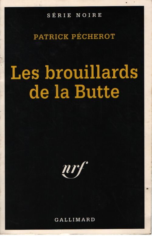 Les brouillards de la butte - Patrick Pécherot - Livre