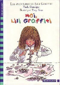 Livrenpoche : Les aventures de Lili Graffiti Tome VIII : Moi, Lili Graffiti - Paula Danziger - Livre
