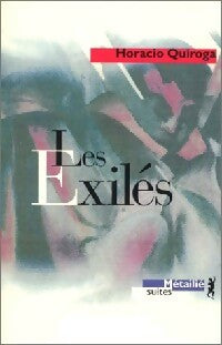 Les exilés - Horacio Quiroga -  Suites Littérature - Livre