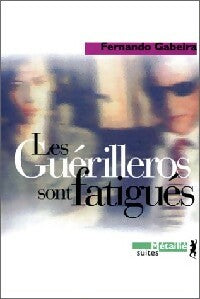 Livrenpoche : Les guérilleros sont fatigués - Fernando Gabeira - Livre