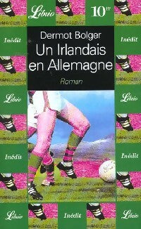 Livrenpoche : Un irlandais en Allemagne - Dermot Bolger - Livre