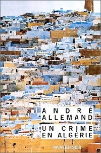 Un crime en Algérie - André Allemand - Livre