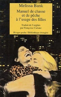 Livrenpoche : Manuel de chasse et de pêche à l'usage des filles - Melissa Bank - Livre