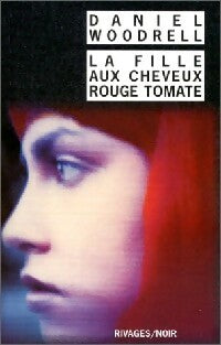 La fille aux cheveux rouge tomate - Daniel Woodrell - Livre