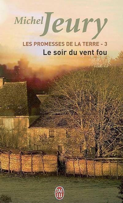 Livrenpoche : Le vrai goût de la vie Tome III : Le soir du vent fou - Michel Jeury - Livre