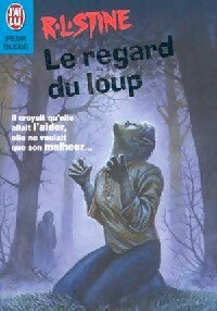 Livrenpoche : Le regard du loup - Robert Lawrence Stine - Livre