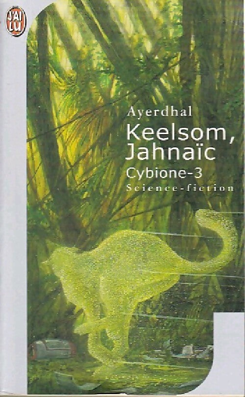 Livrenpoche : Cybione Tome III - Ayerdhal - Livre