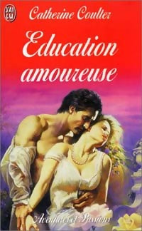 Education amoureuse - Catherine Coulter - Livre