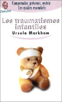 Livrenpoche : Les traumatismes infantiles - Ursula Markham - Livre
