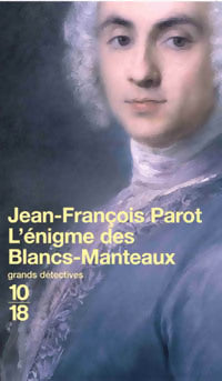 L'énigme des blancs manteaux - Jean-François Parot -  10-18 - Livre