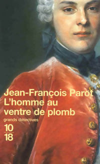 L'homme au ventre de plomb - Jean-François Parot -  10-18 - Livre