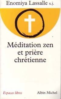 Livrenpoche : Méditation zen et prière chrétienne - S.J. Enomiya Lassale - Livre