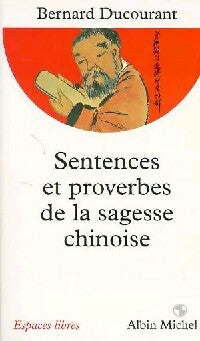 Livrenpoche : Sentences et proverbes de la sagesse chinoise - Bernard Ducourant - Livre