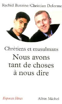Nous avons tant de choses à nous dire - Rachid Benzine, Christian Delorme - Livre