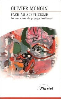 Livrenpoche : Face au scepticisme - Olivier Mongin - Livre