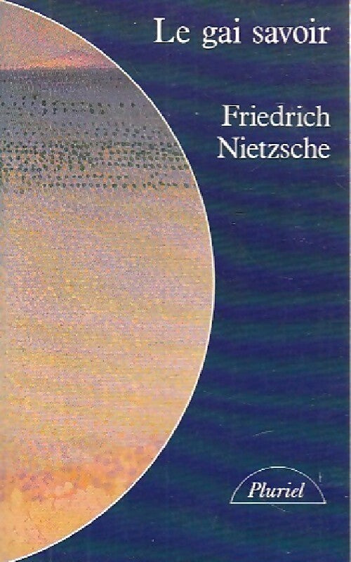 Le gai savoir - Friedrich Nietzsche - Livre
