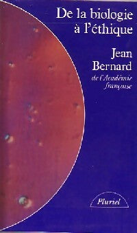 Livrenpoche : De la biologie à l'éthique - Jean Bernard - Livre