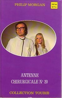Livrenpoche : Antenne chirurgicale 20 - Philip Morgan - Livre
