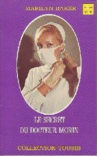 Livrenpoche : Le secret du docteur Morin - Marilyn Baker - Livre
