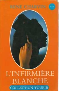 L'infirmière blanche - René Charvin - Livre