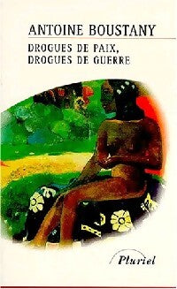 Livrenpoche : Drogues de paix, drogues de guerre - Antoine Boustany - Livre
