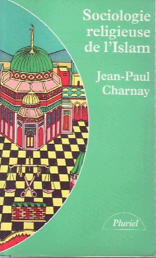 Livrenpoche : Sociologie religieuse de l'Islam - Jean-Paul Charnay - Livre